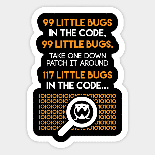 Programmer 99 Little Bugs In The Code Take One Down... Sticker by fromherotozero